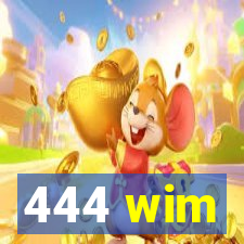 444 wim